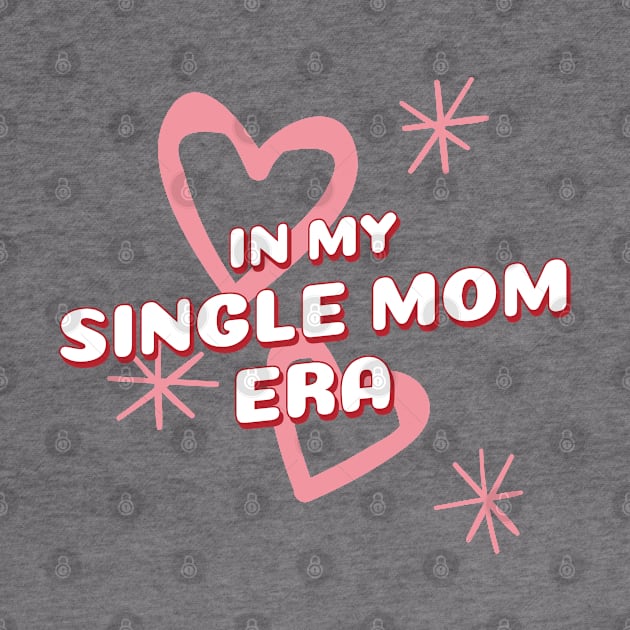 In My Single Mom Era Women by Capitolab